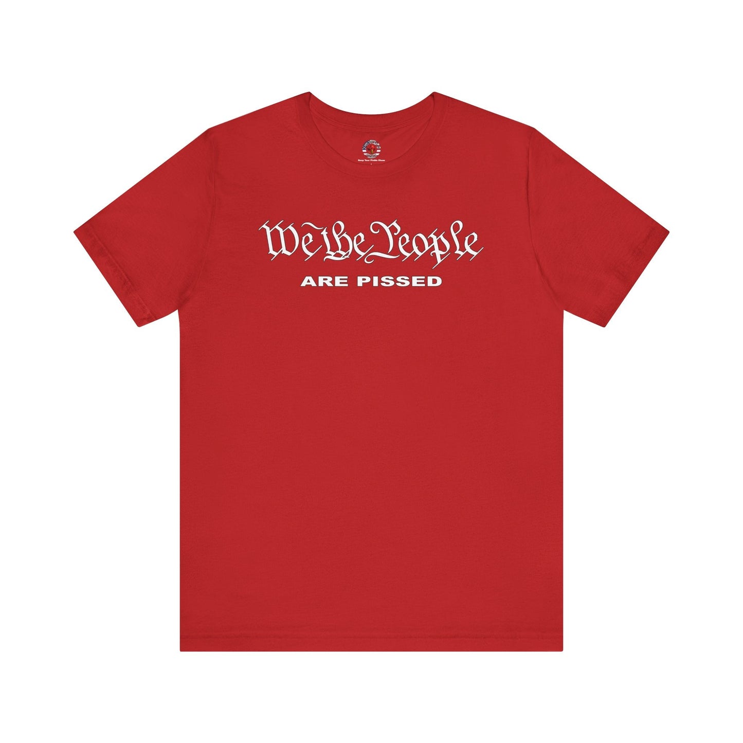 We The People Are Pissed T-Shirt