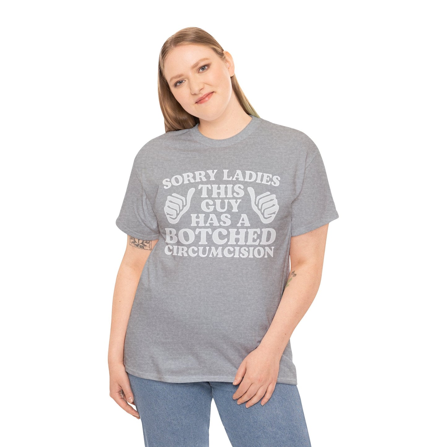 Sorry Ladies This Guy Has A Botched Circumcision Funny Shirt