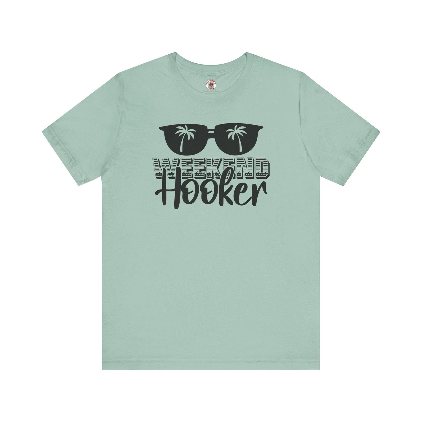 Weekend Hooker T-Shirt