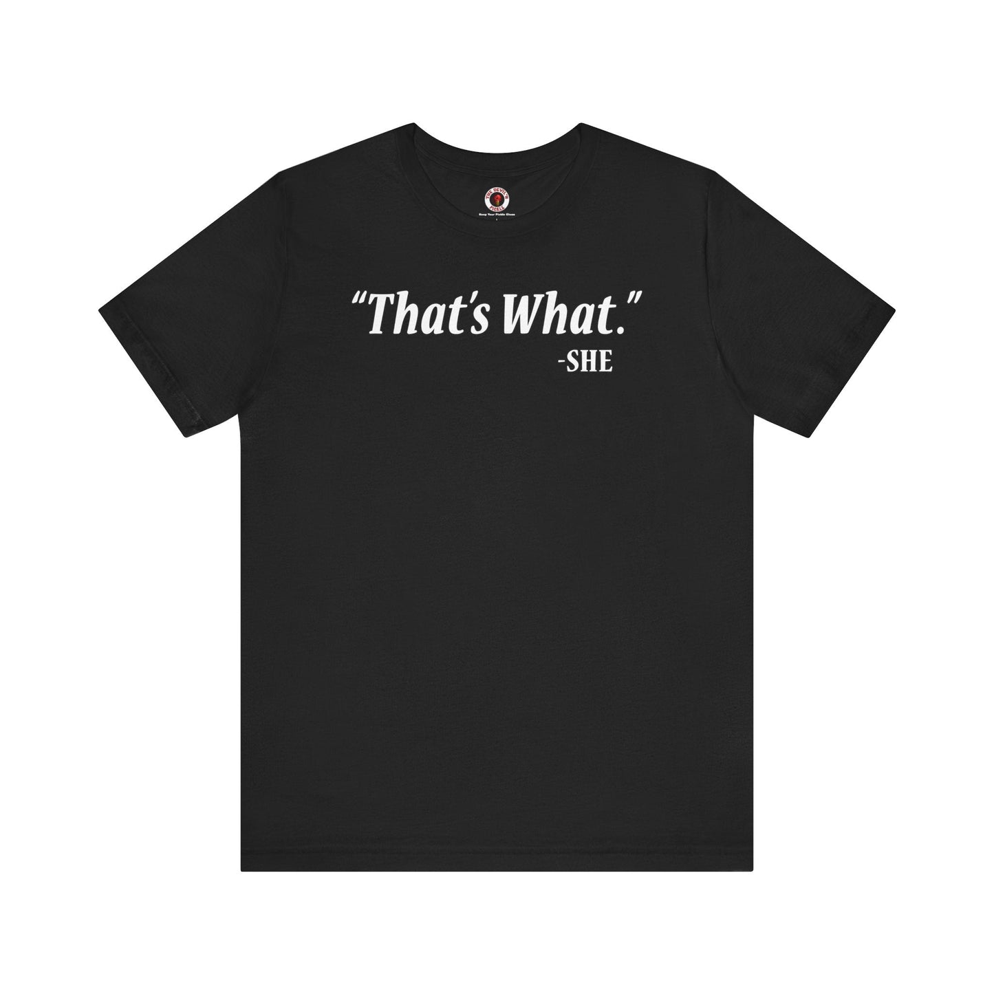 That's What She Said T-Shirt