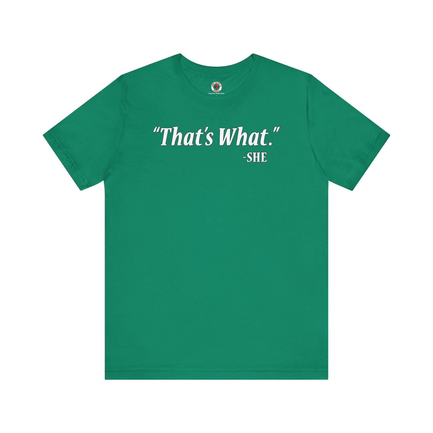 That's What She Said T-Shirt