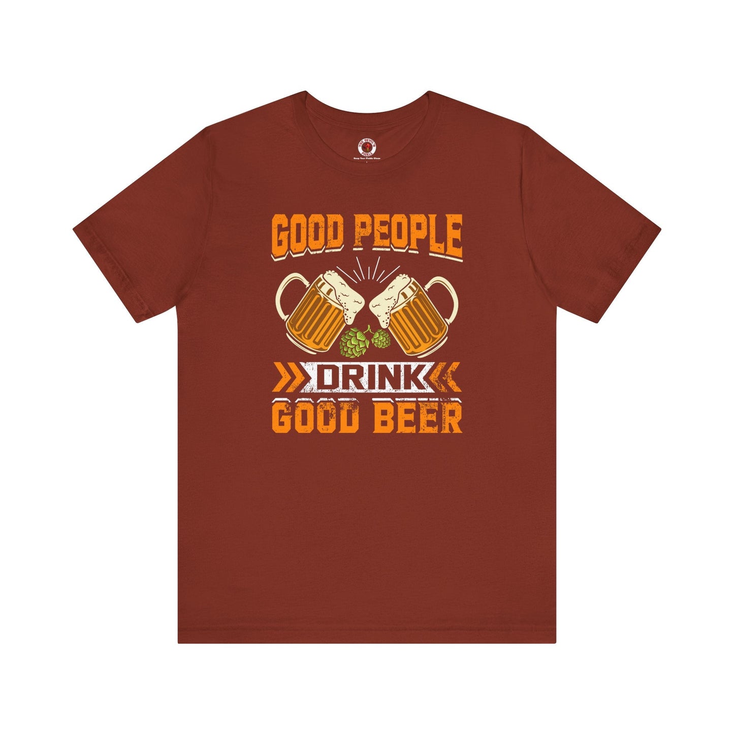 Good People Drink Good Beer T-Shirt