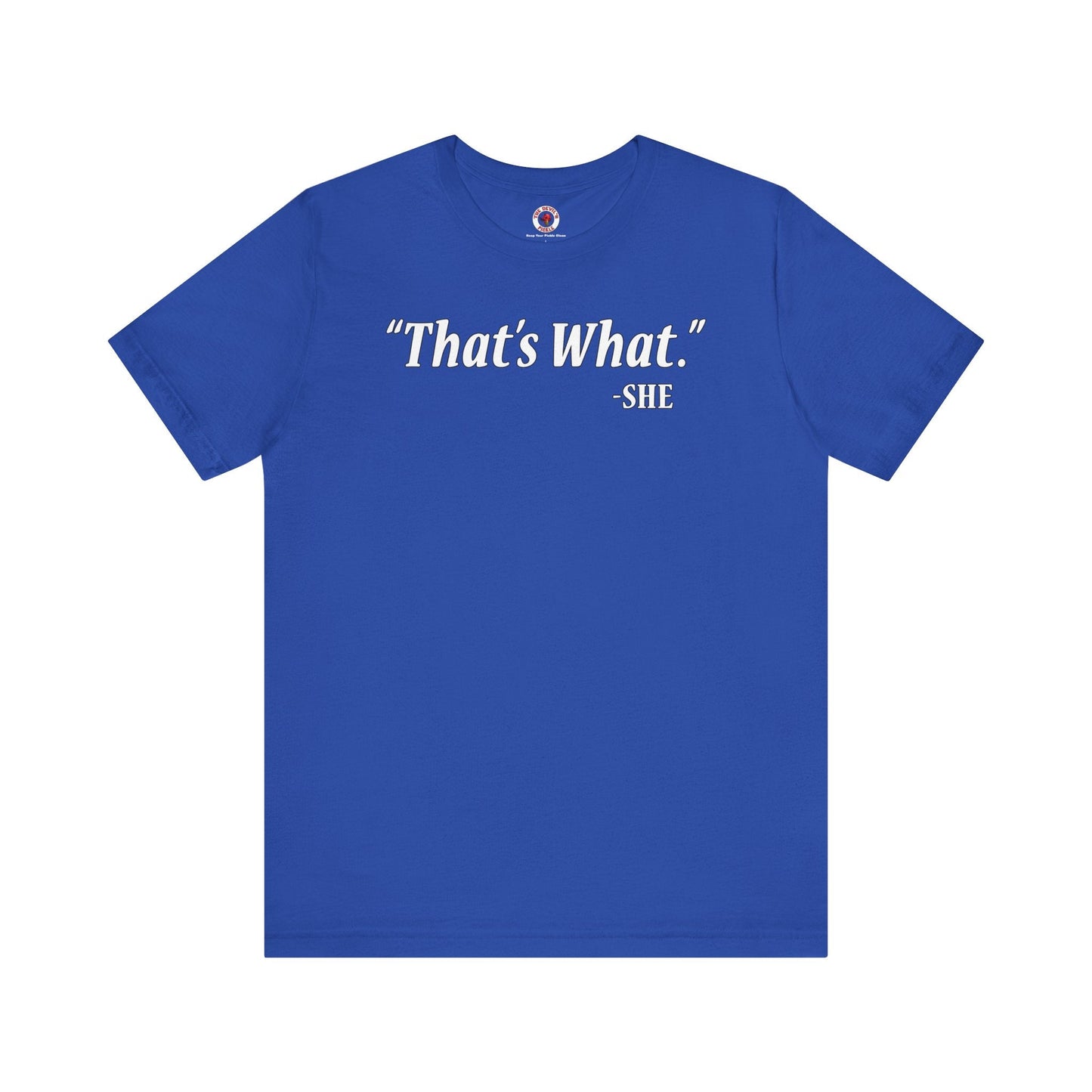 That's What She Said T-Shirt