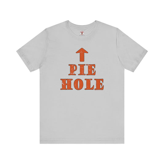 Pie Hole T-Shirt