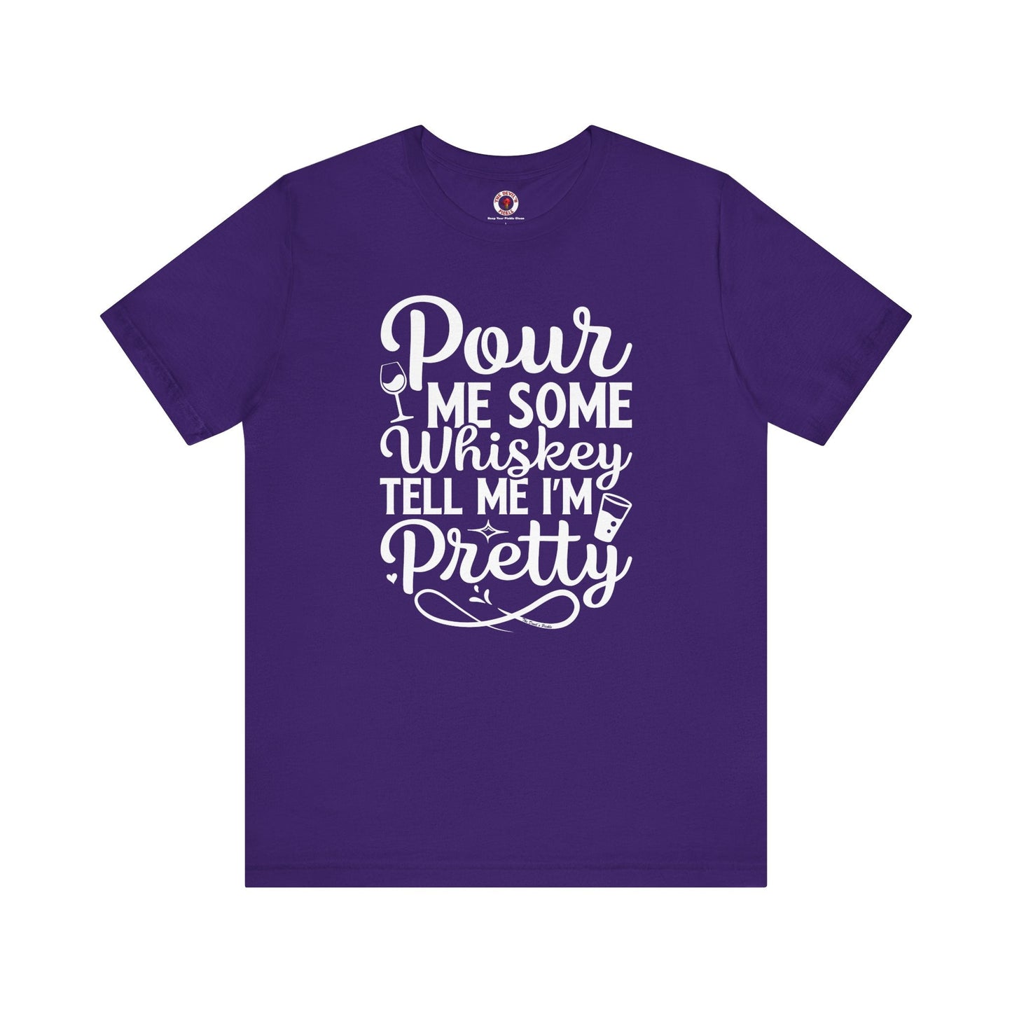 Pour Me Some Whiskey Tell Me I'm Pretty T-Shirt