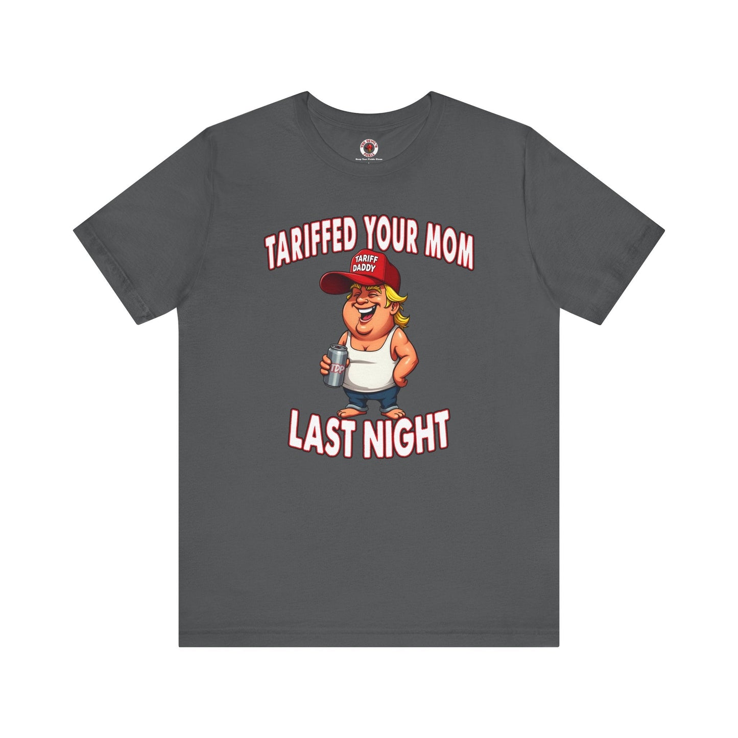 Tariffed Your Mom Last Night T-Shirt