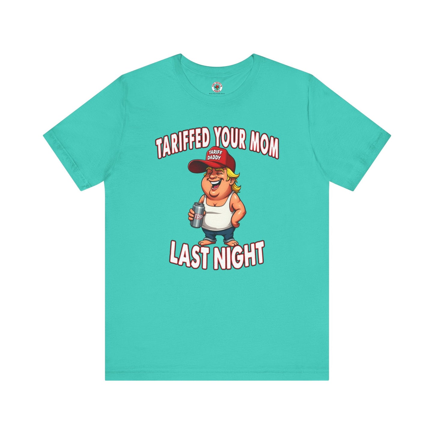 Tariffed Your Mom Last Night T-Shirt