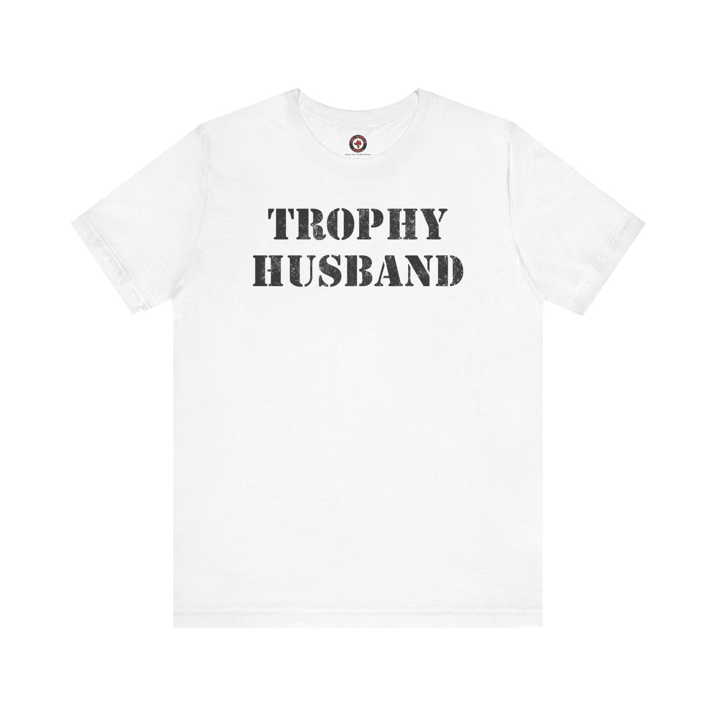 Trophy Husband T-Shirt