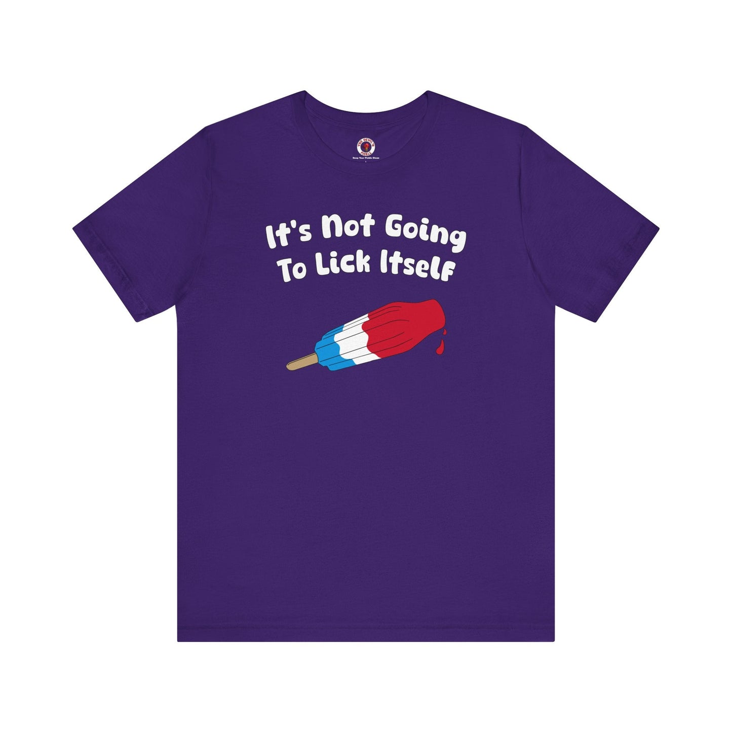 It's Not Going To Lick Itself T-Shirt