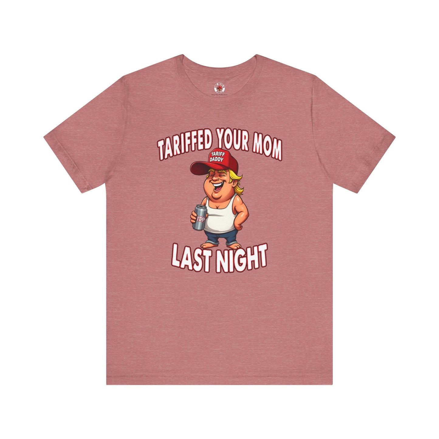 Tariffed Your Mom Last Night T-Shirt