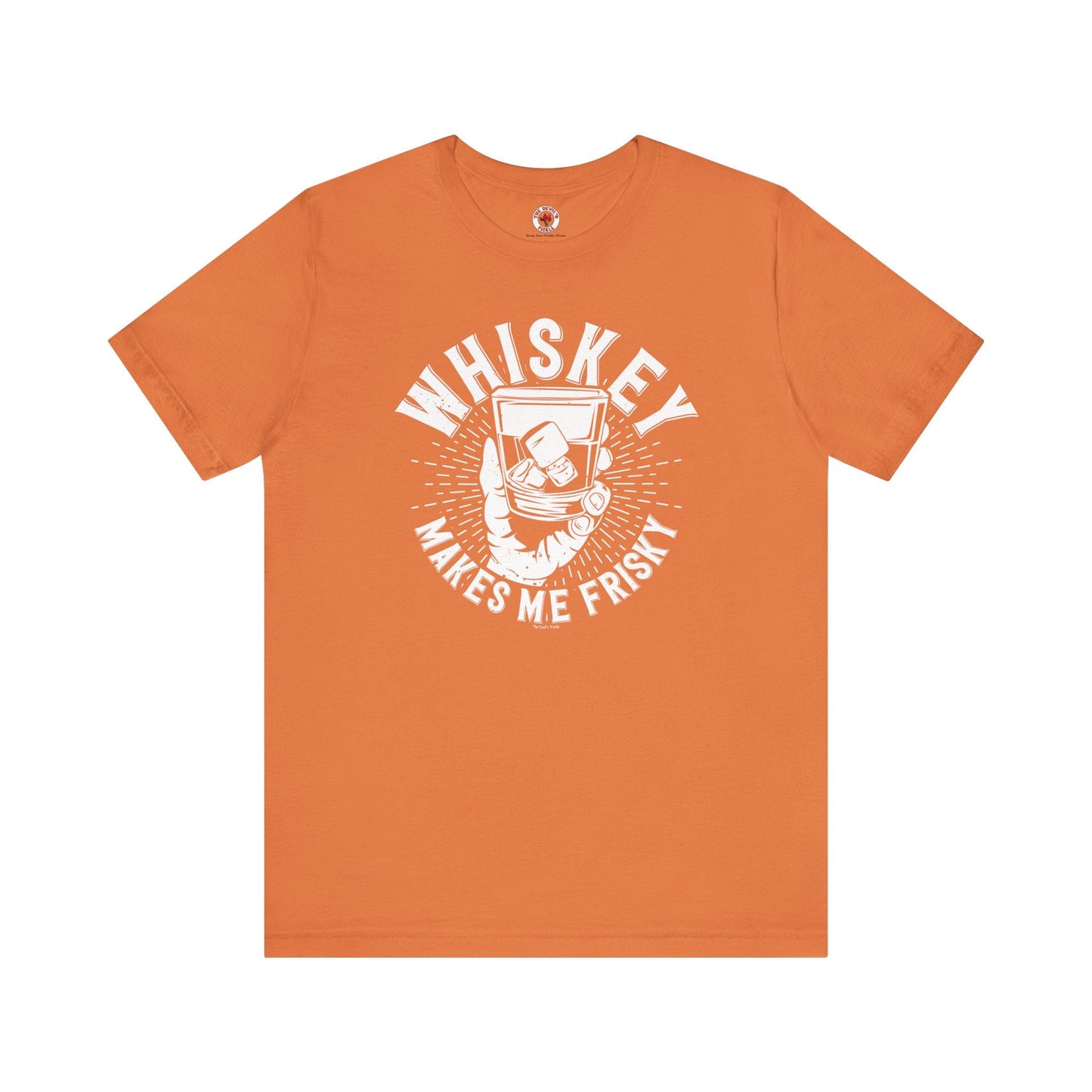 Whiskey Makes Me Frisky T-Shirt