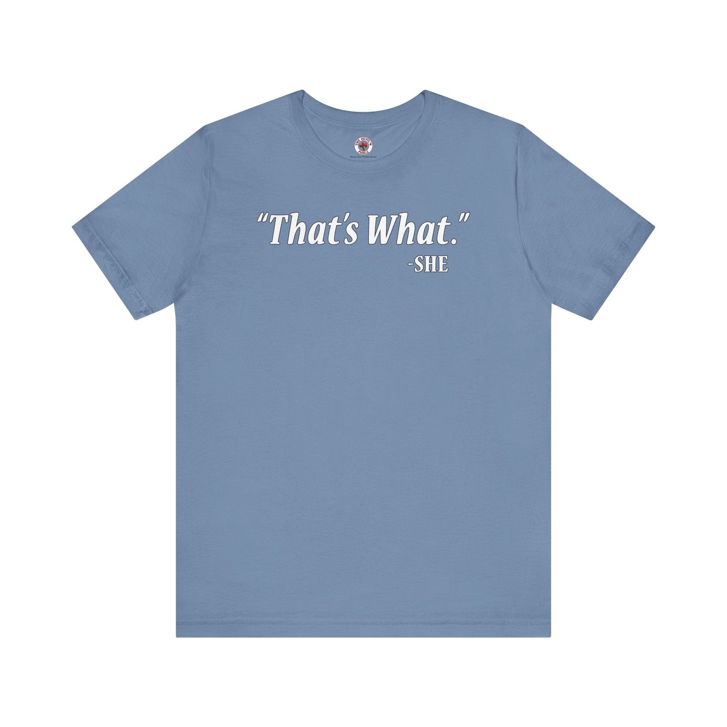 That's What She Said T-Shirt
