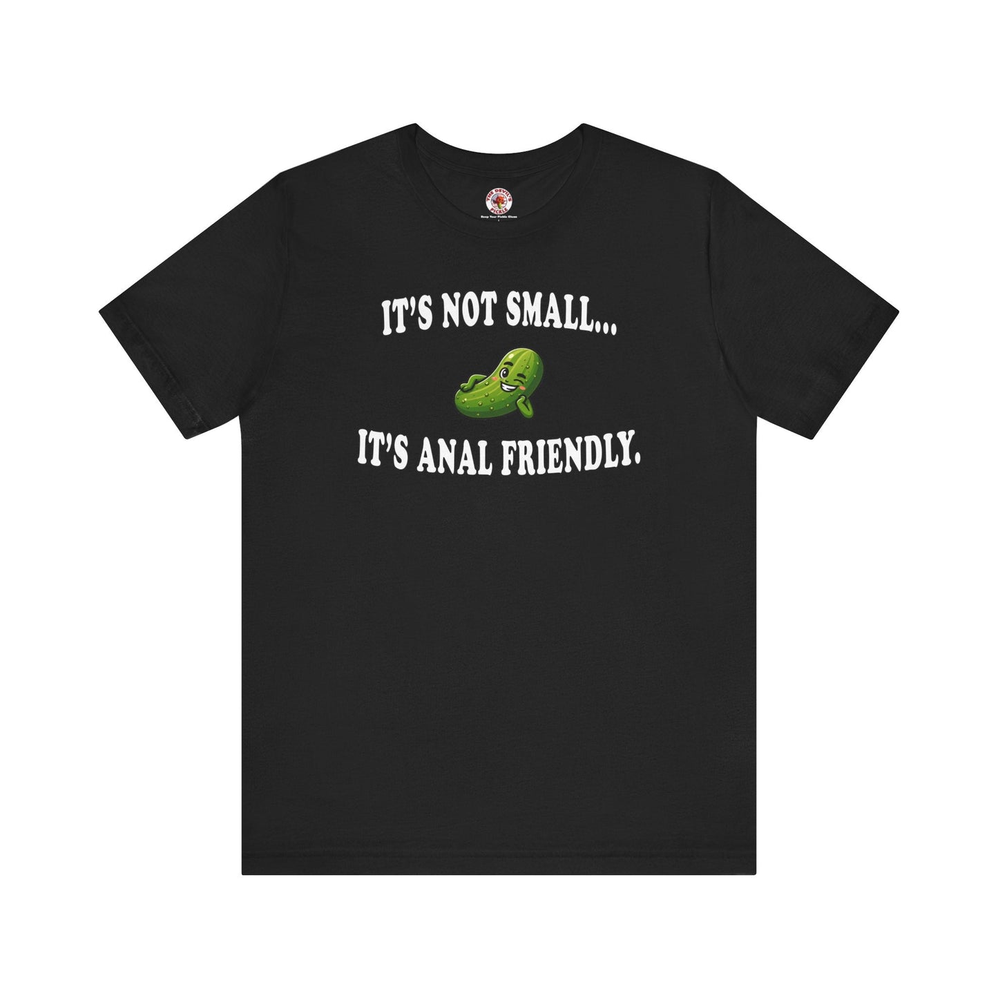 It's Not Small T-Shirt