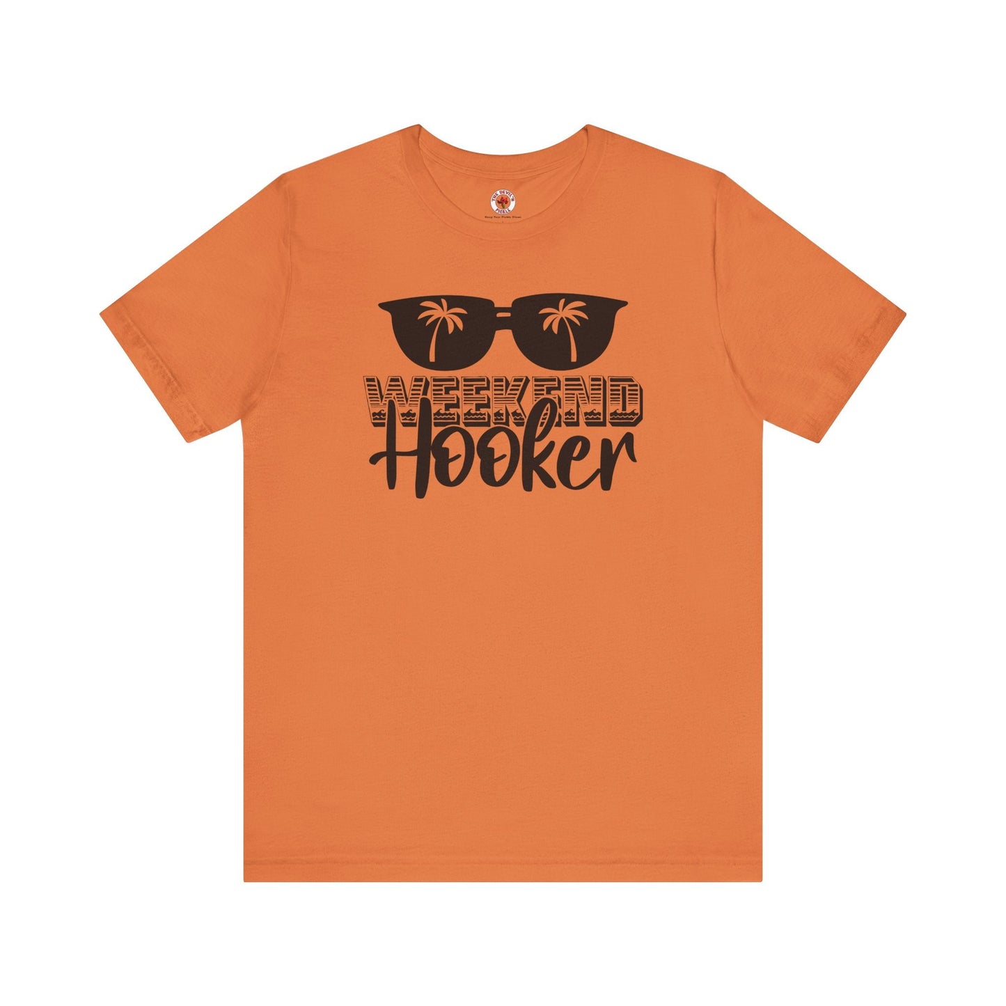 Weekend Hooker T-Shirt