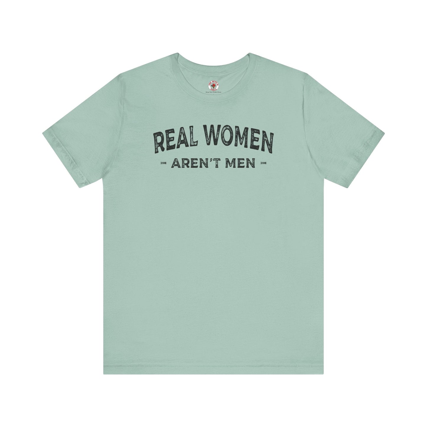 Real Women Aren't Men T-Shirt
