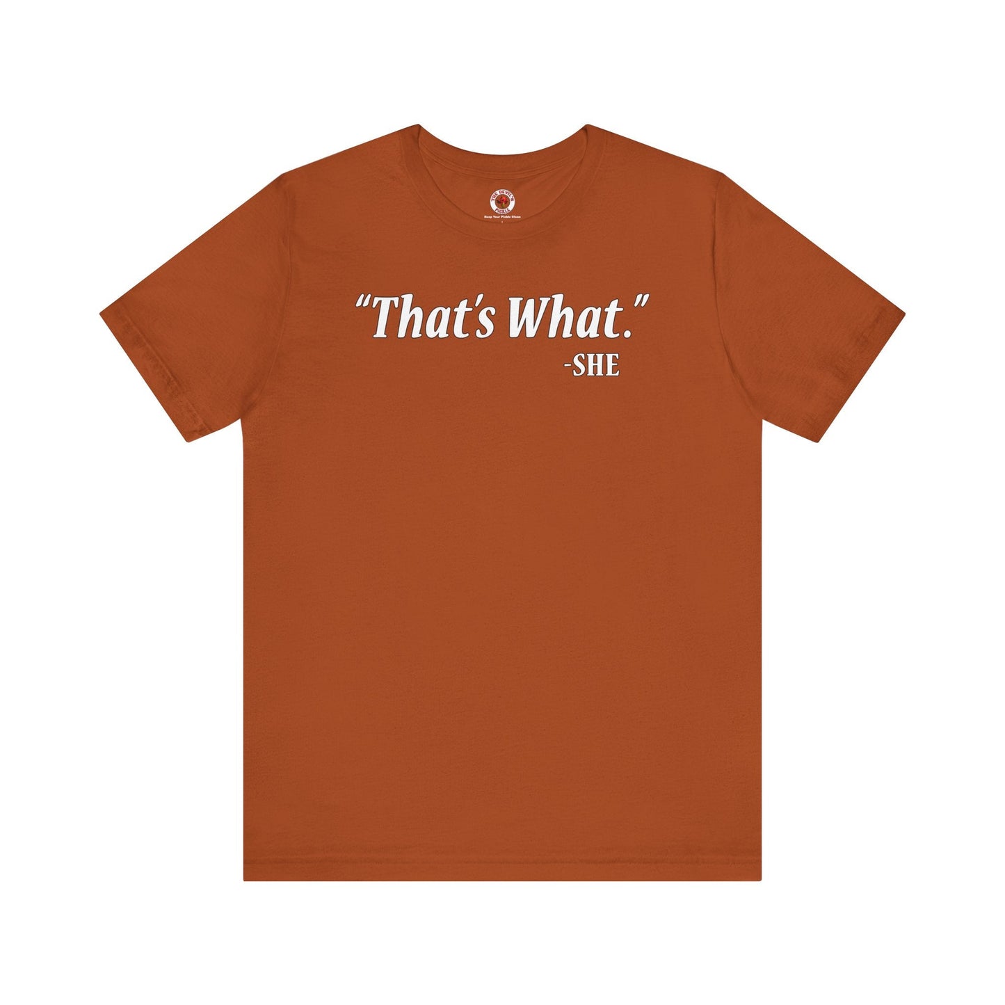 That's What She Said T-Shirt