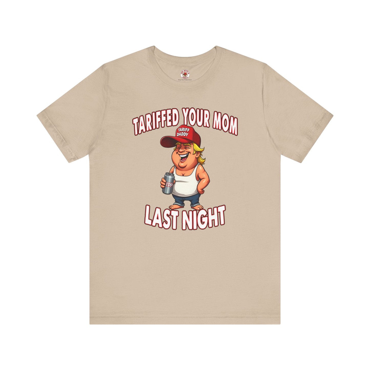 Tariffed Your Mom Last Night T-Shirt