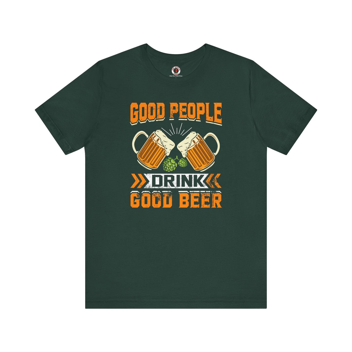 Good People Drink Good Beer T-Shirt