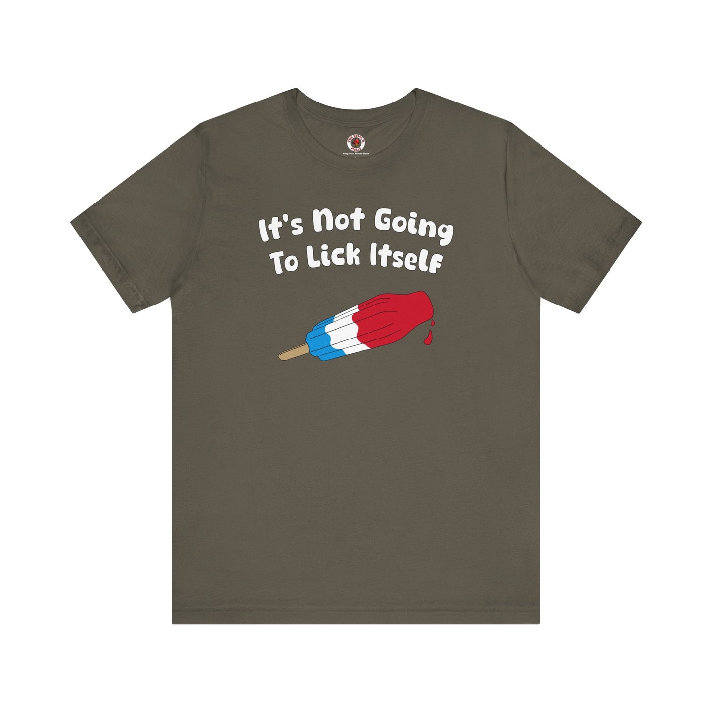 It's Not Going To Lick Itself T-Shirt