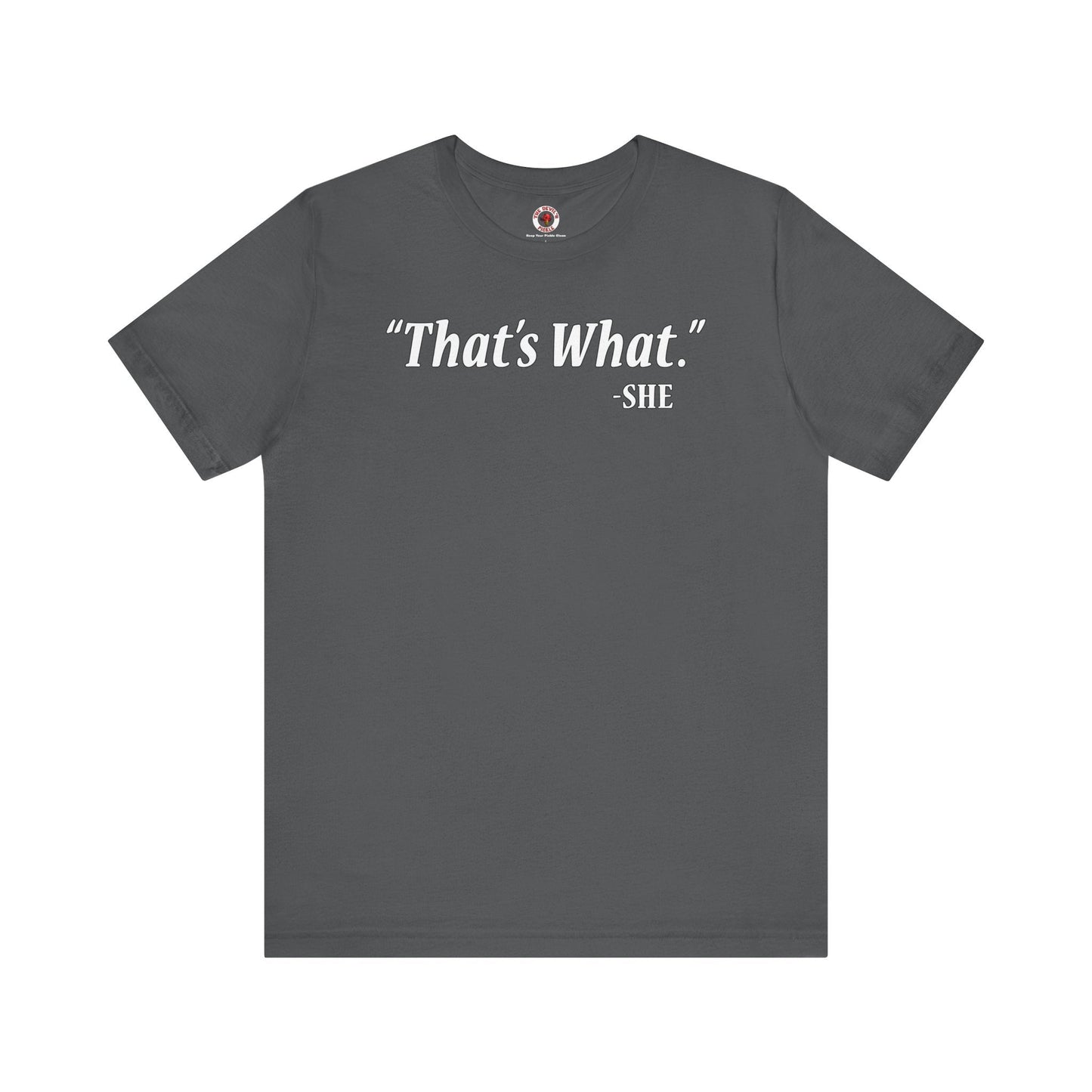 That's What She Said T-Shirt