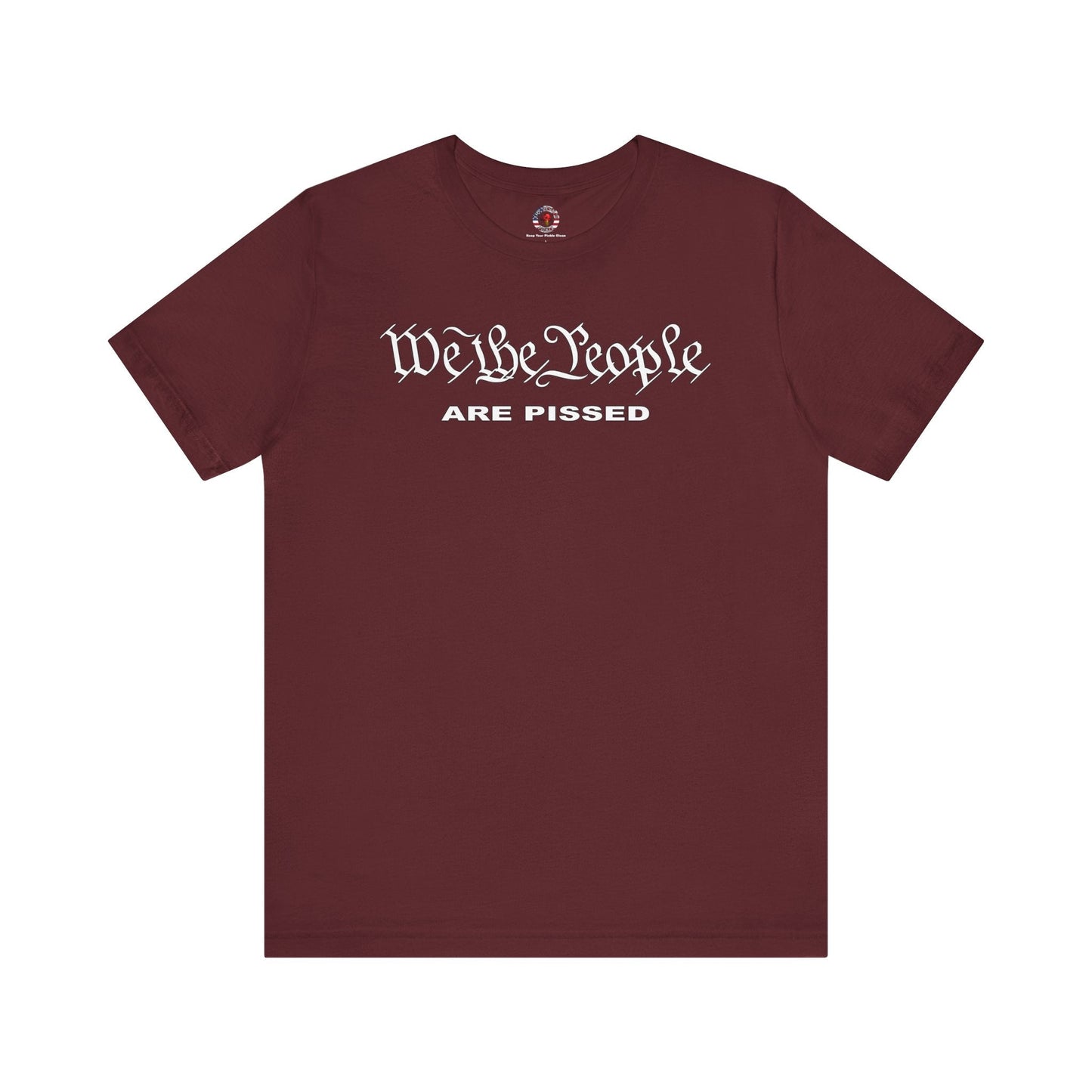 We The People Are Pissed T-Shirt