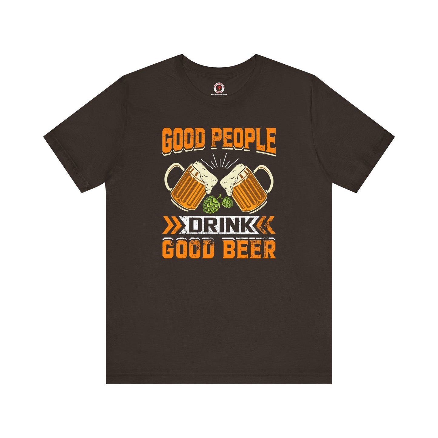 Good People Drink Good Beer T-Shirt