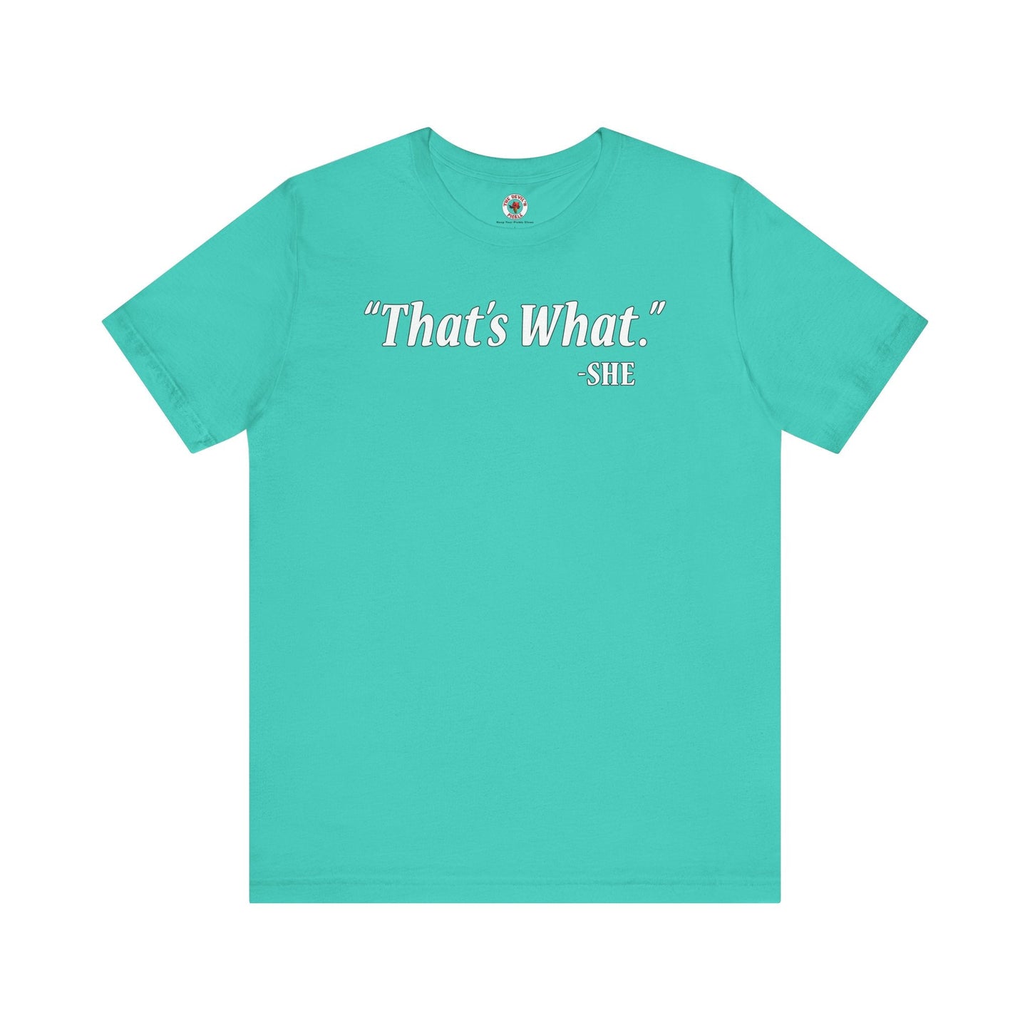 That's What She Said T-Shirt