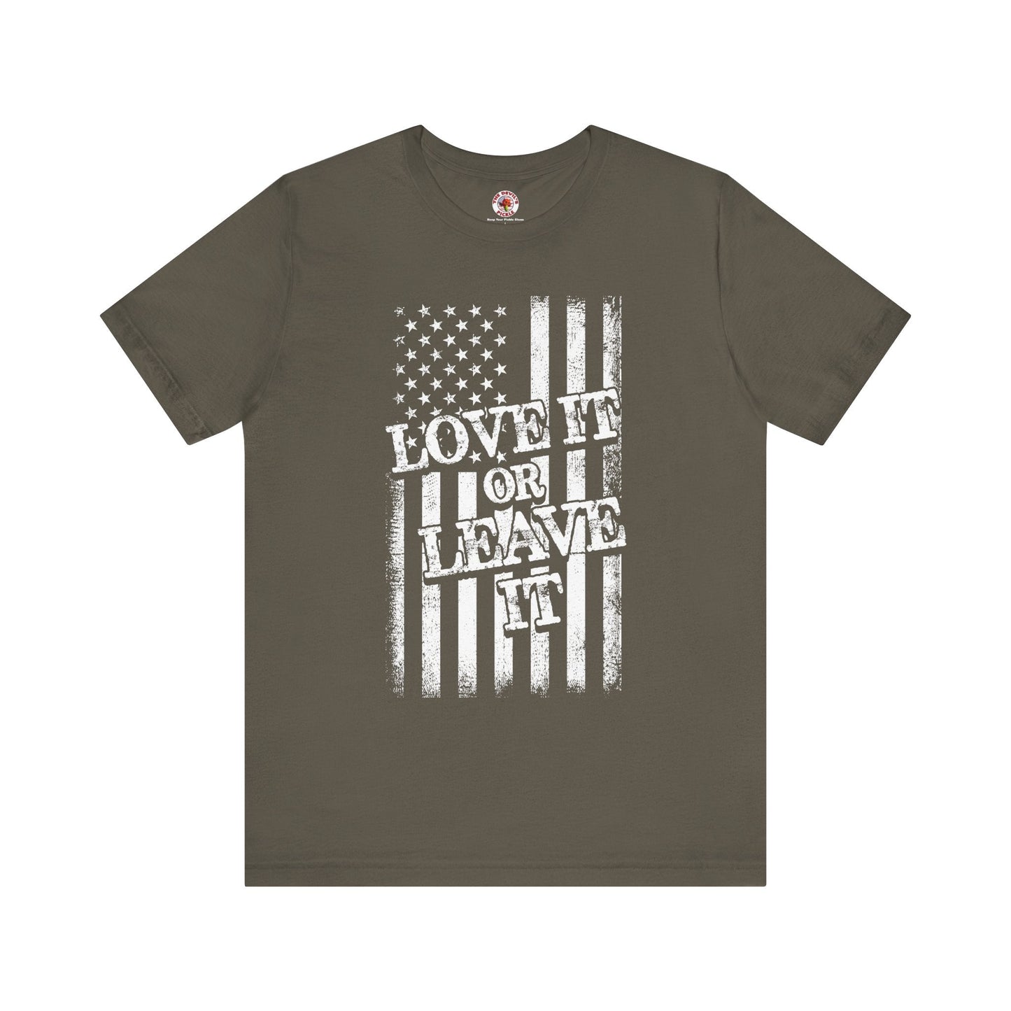 Love It Or Leave It T-Shirt