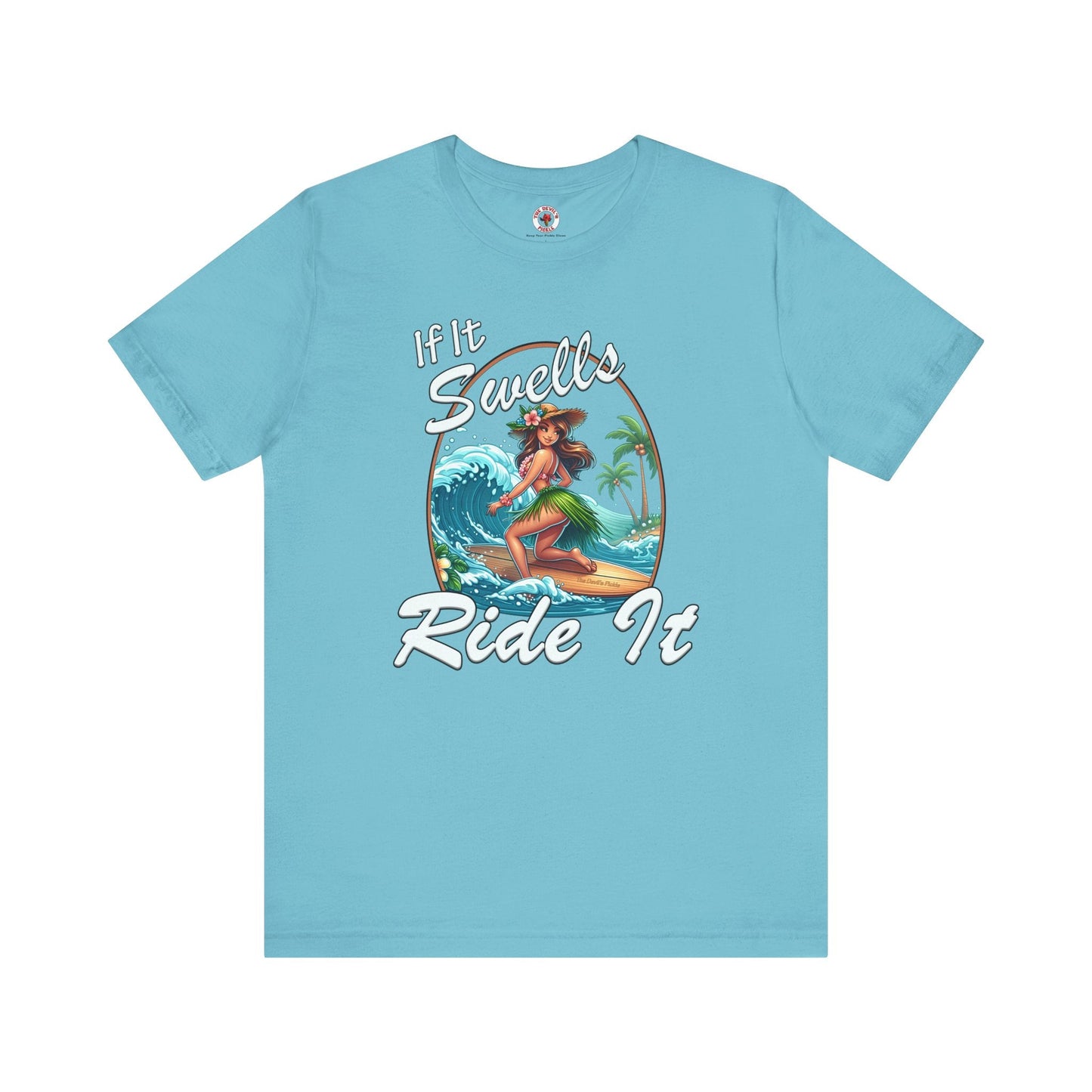 If It Swells Ride it T-Shirt