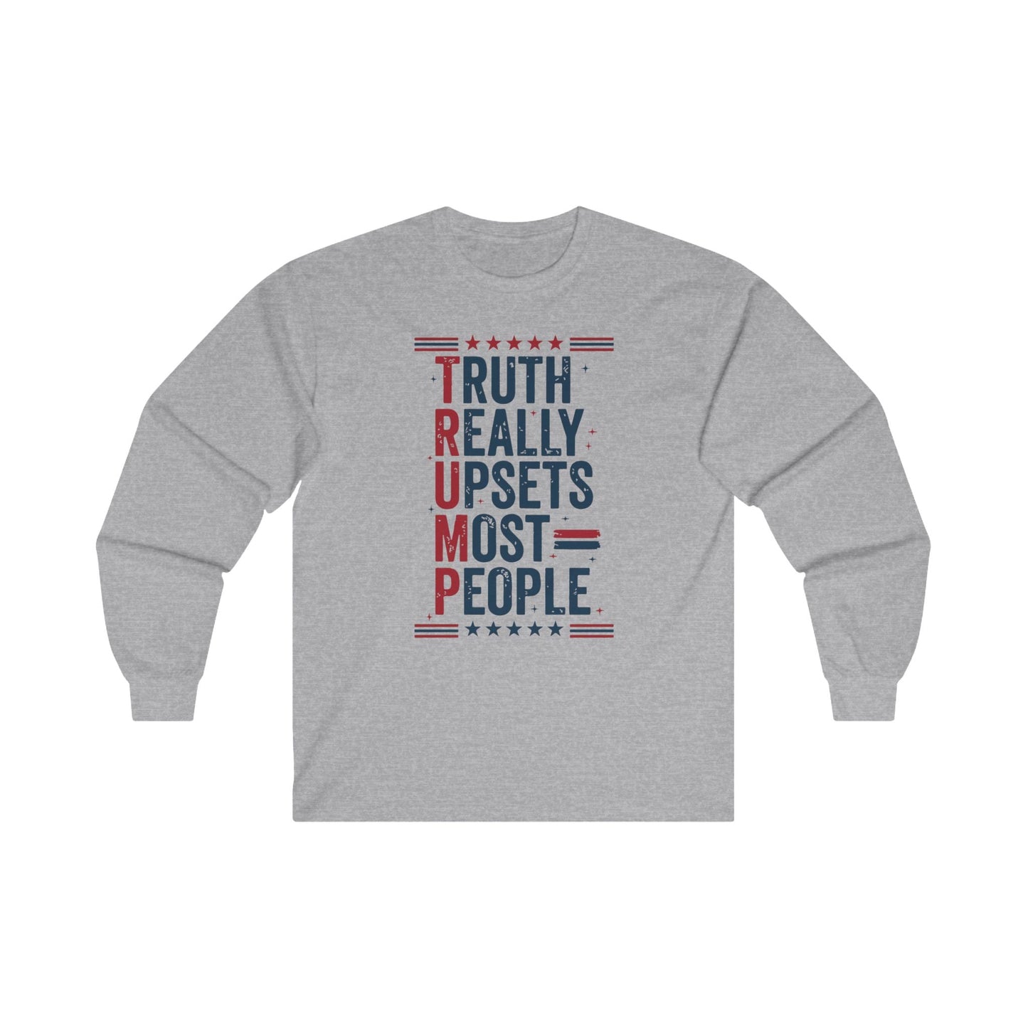 Truth Really Upsets Most People Long Sleeve Tee