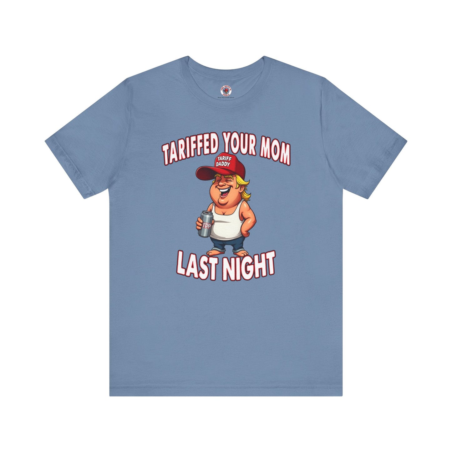 Tariffed Your Mom Last Night T-Shirt