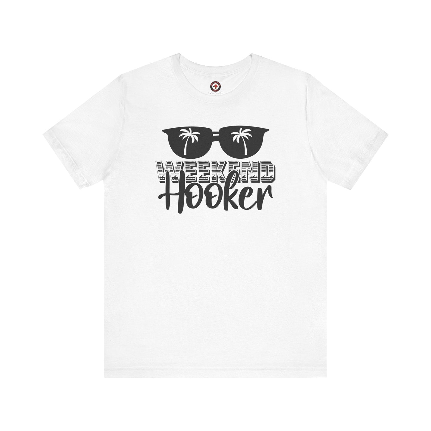 Weekend Hooker T-Shirt