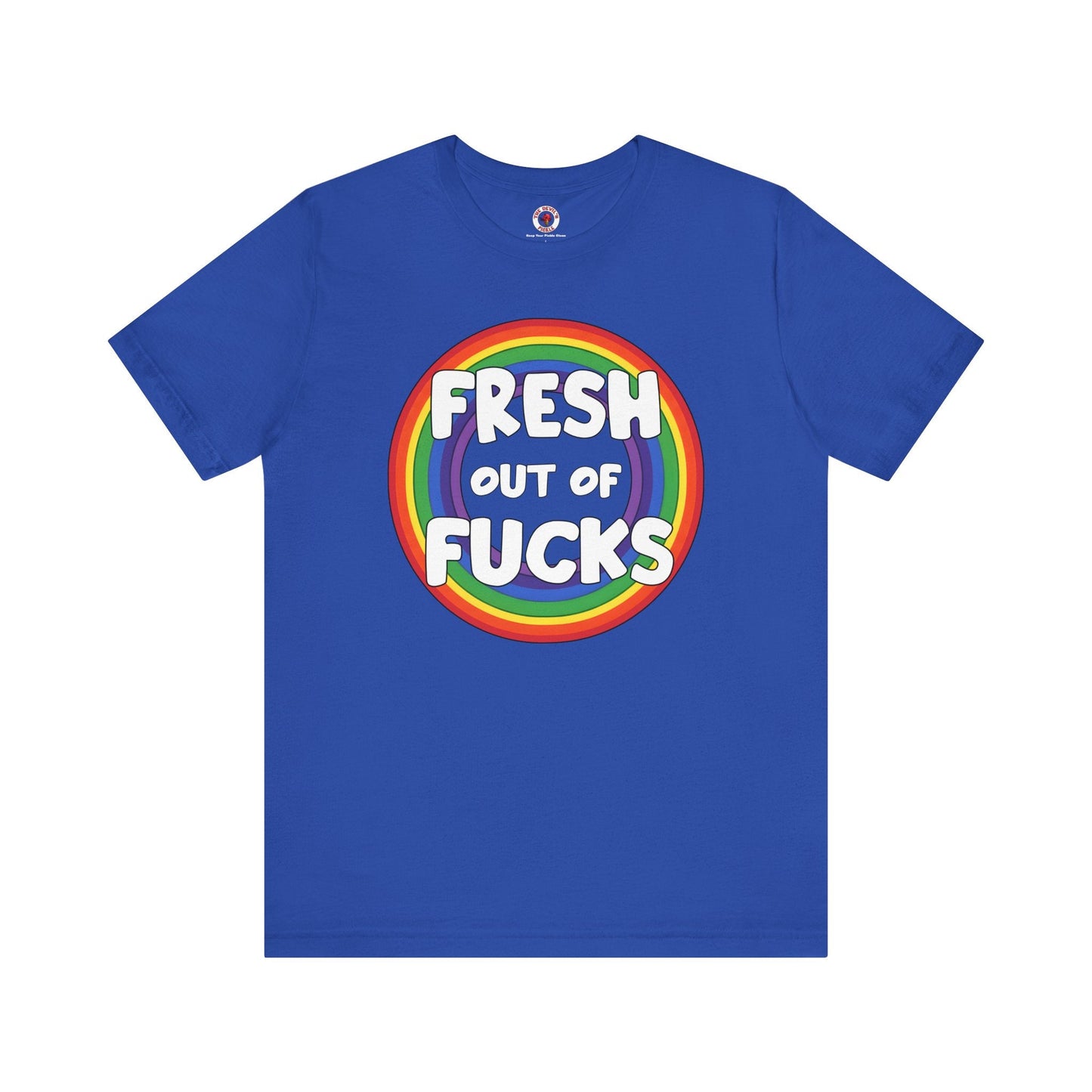Fresh Out Of Fucks T-Shirt