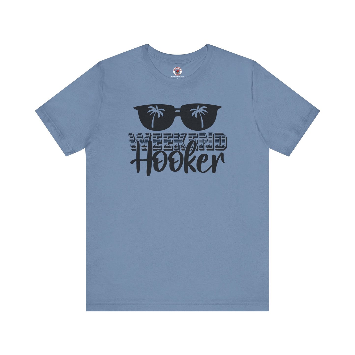 Weekend Hooker T-Shirt