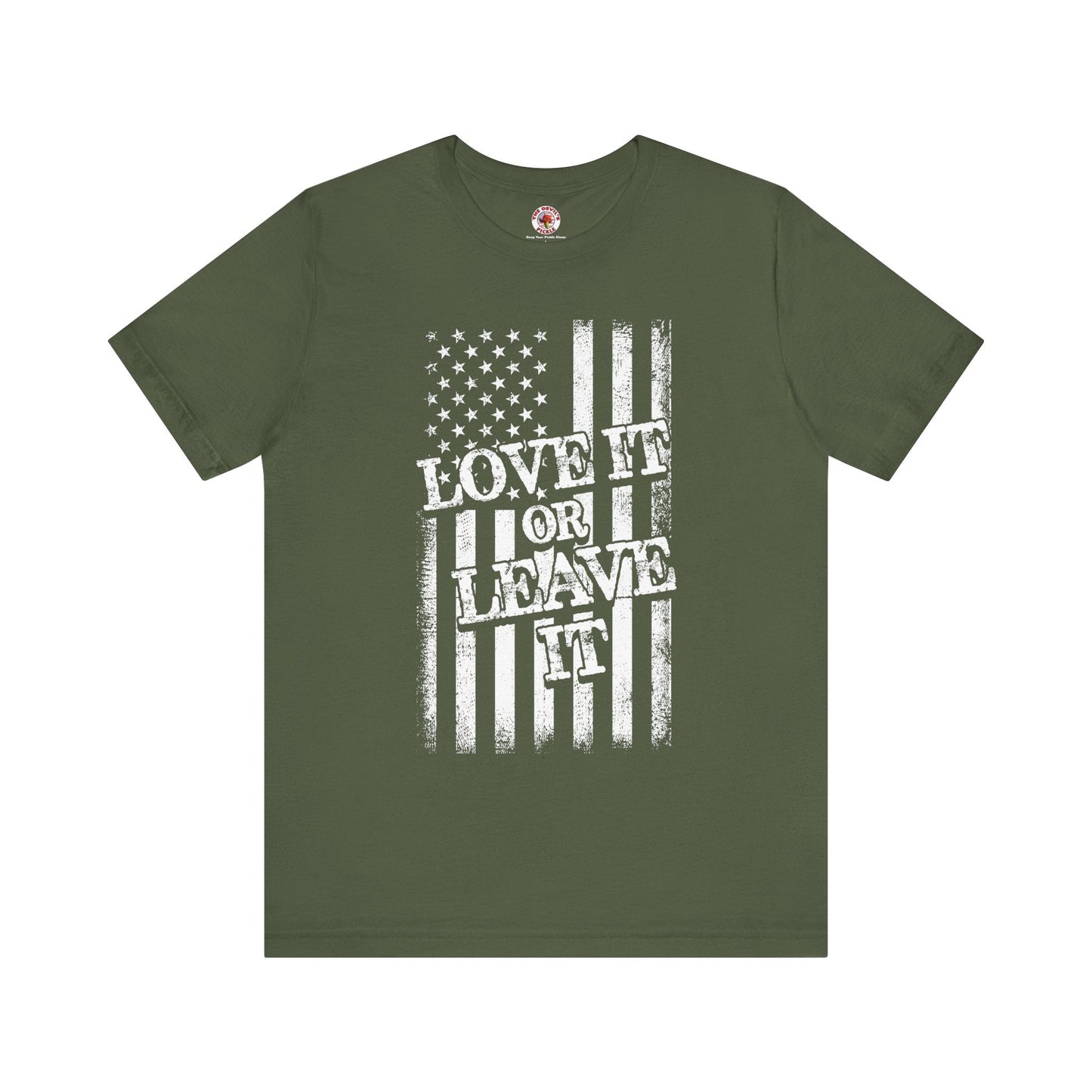 Love It Or Leave It T-Shirt