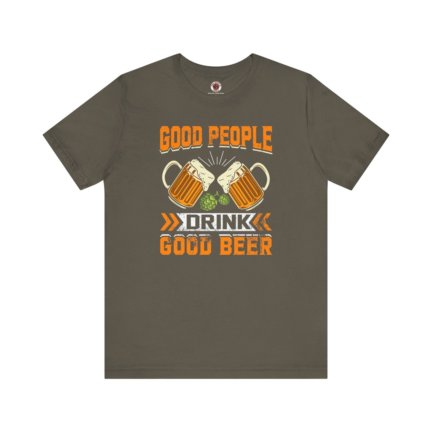 Good People Drink Good Beer T-Shirt