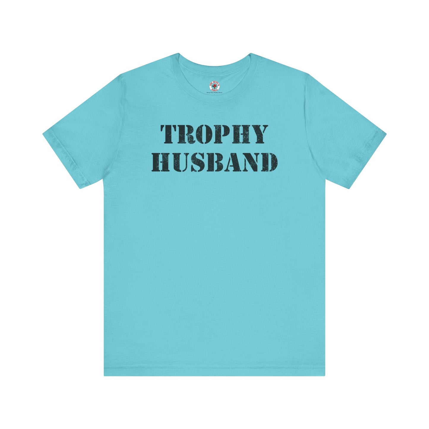 Trophy Husband T-Shirt