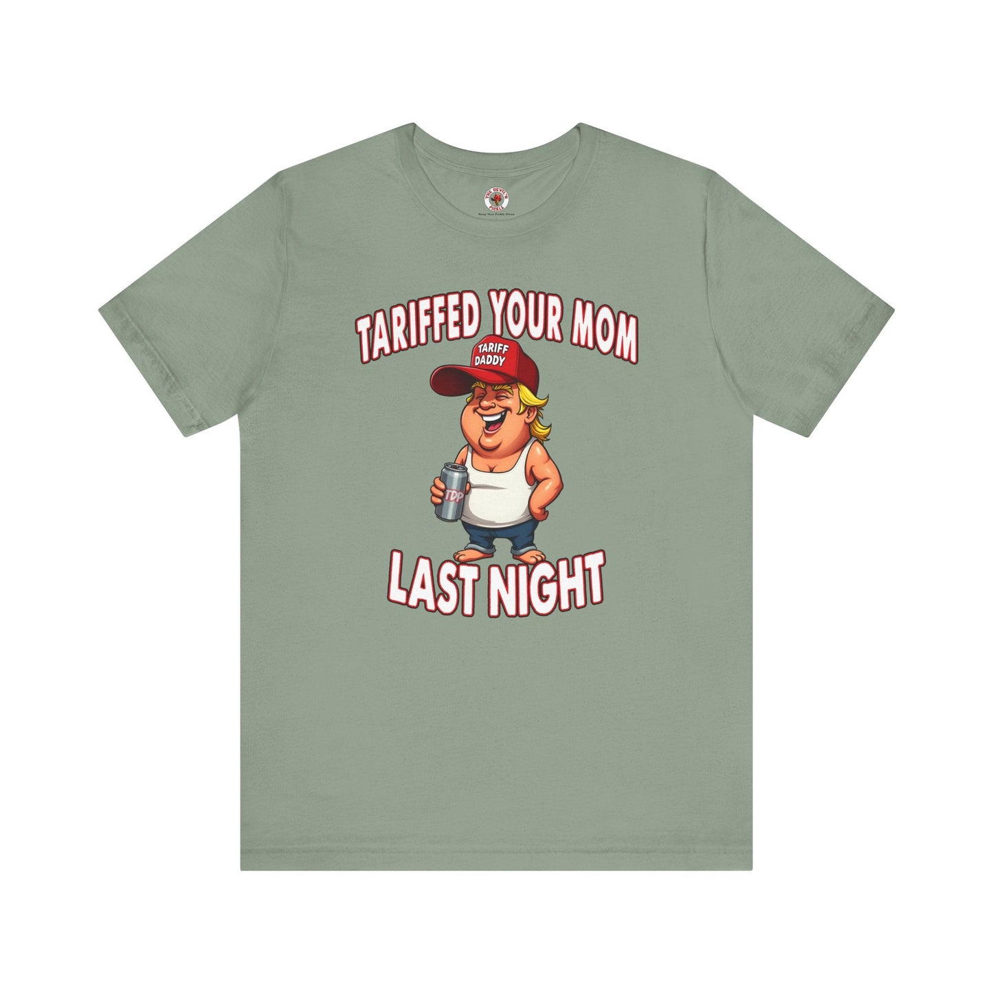 Tariffed Your Mom Last Night T-Shirt