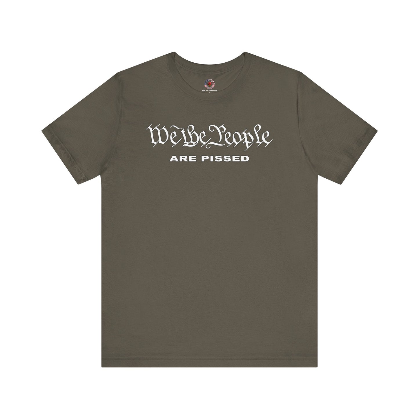 We The People Are Pissed T-Shirt