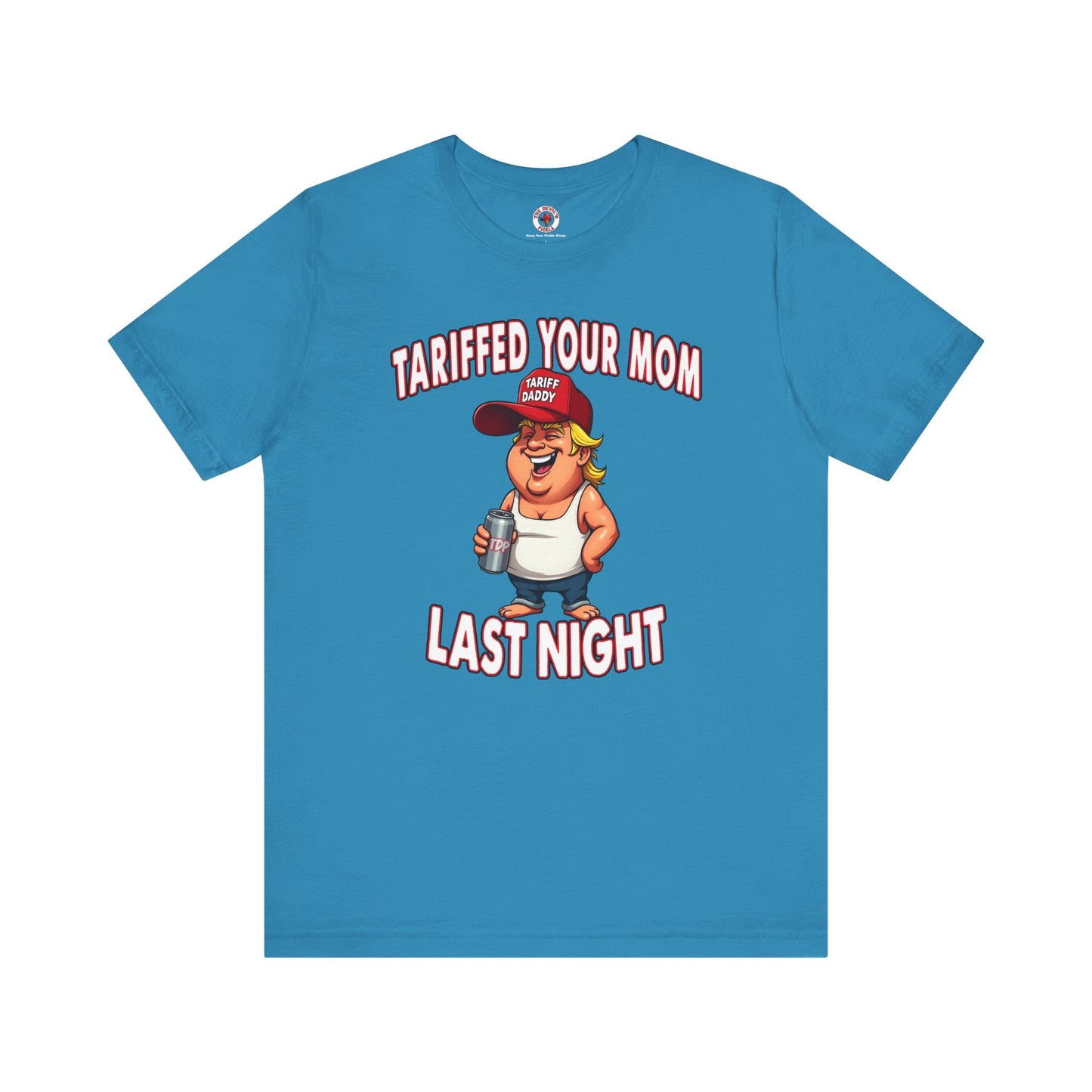 Tariffed Your Mom Last Night T-Shirt