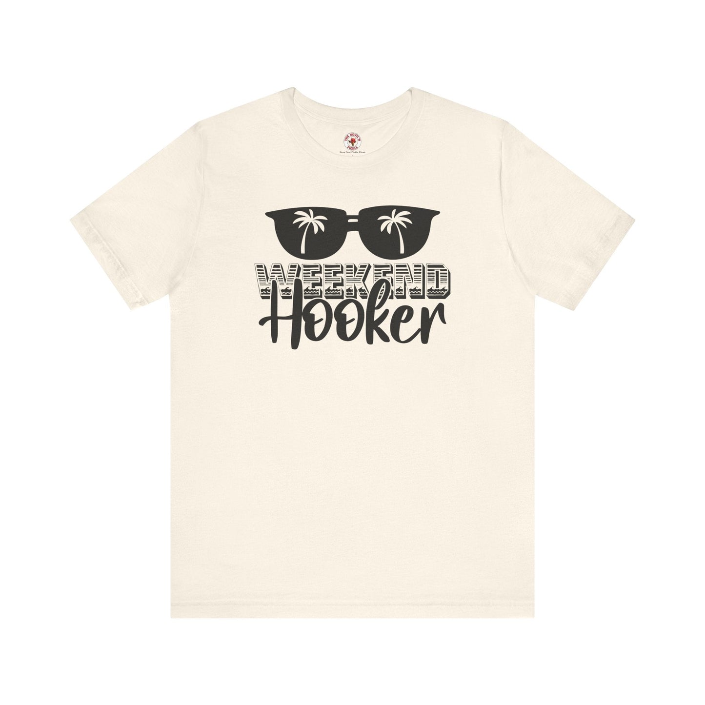 Weekend Hooker T-Shirt