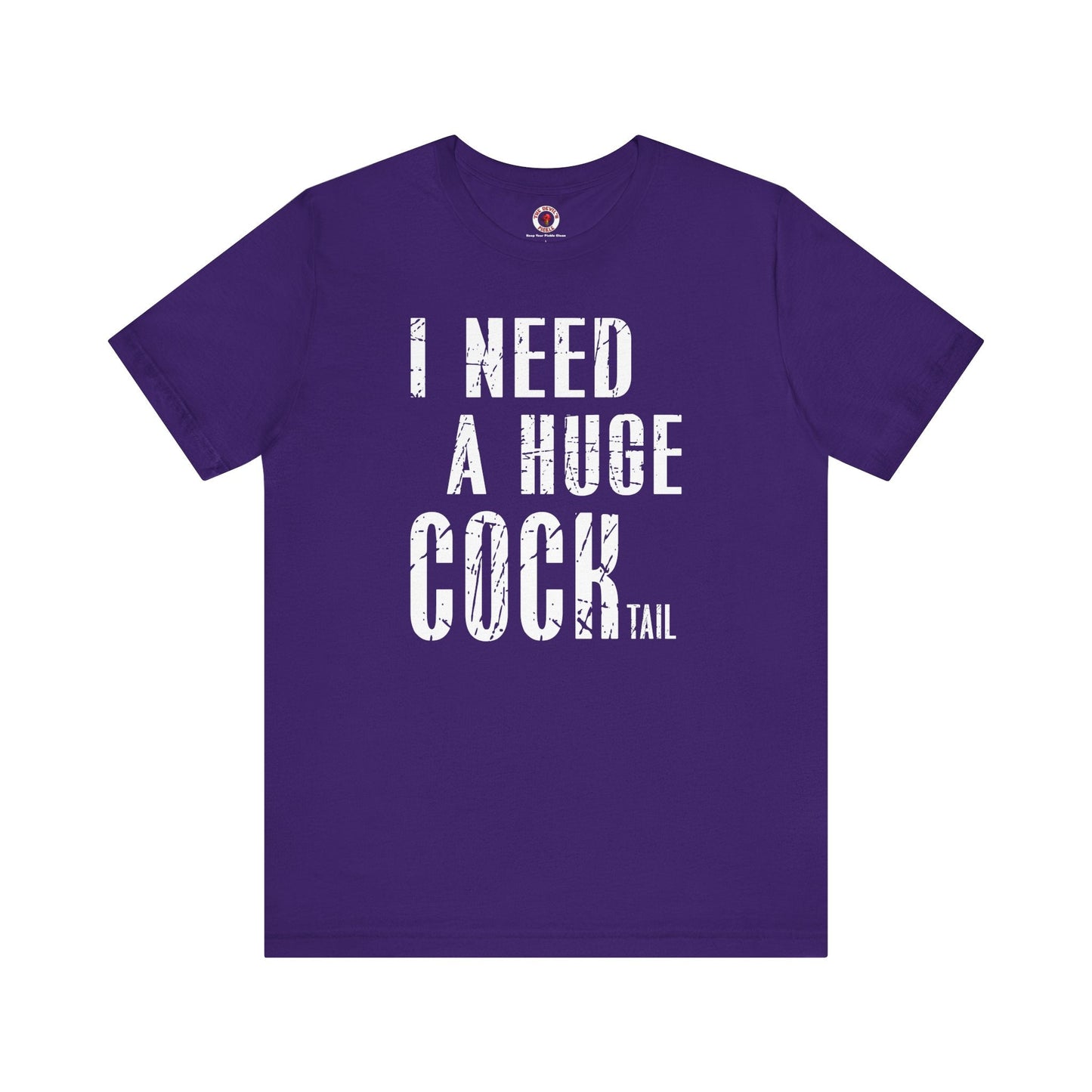 I Need A Huge Cocktail T-Shirt