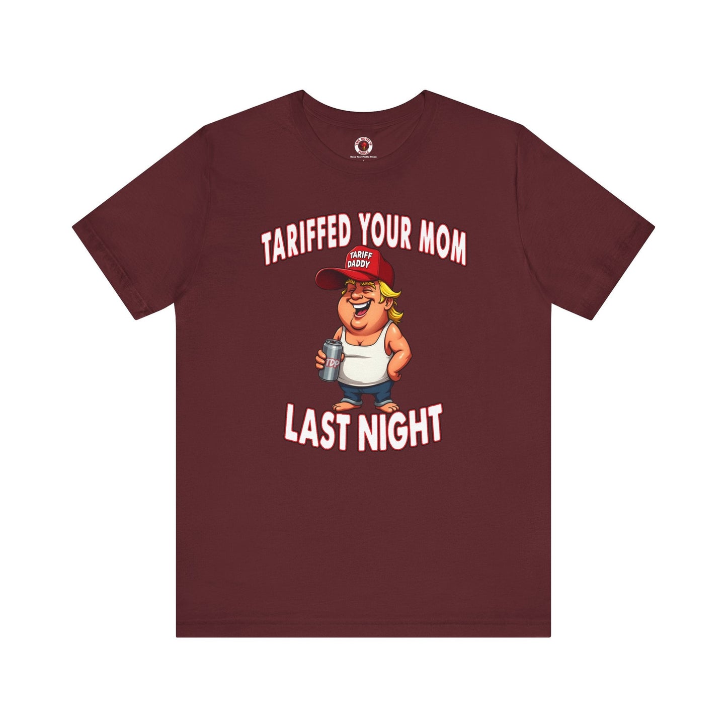 Tariffed Your Mom Last Night T-Shirt