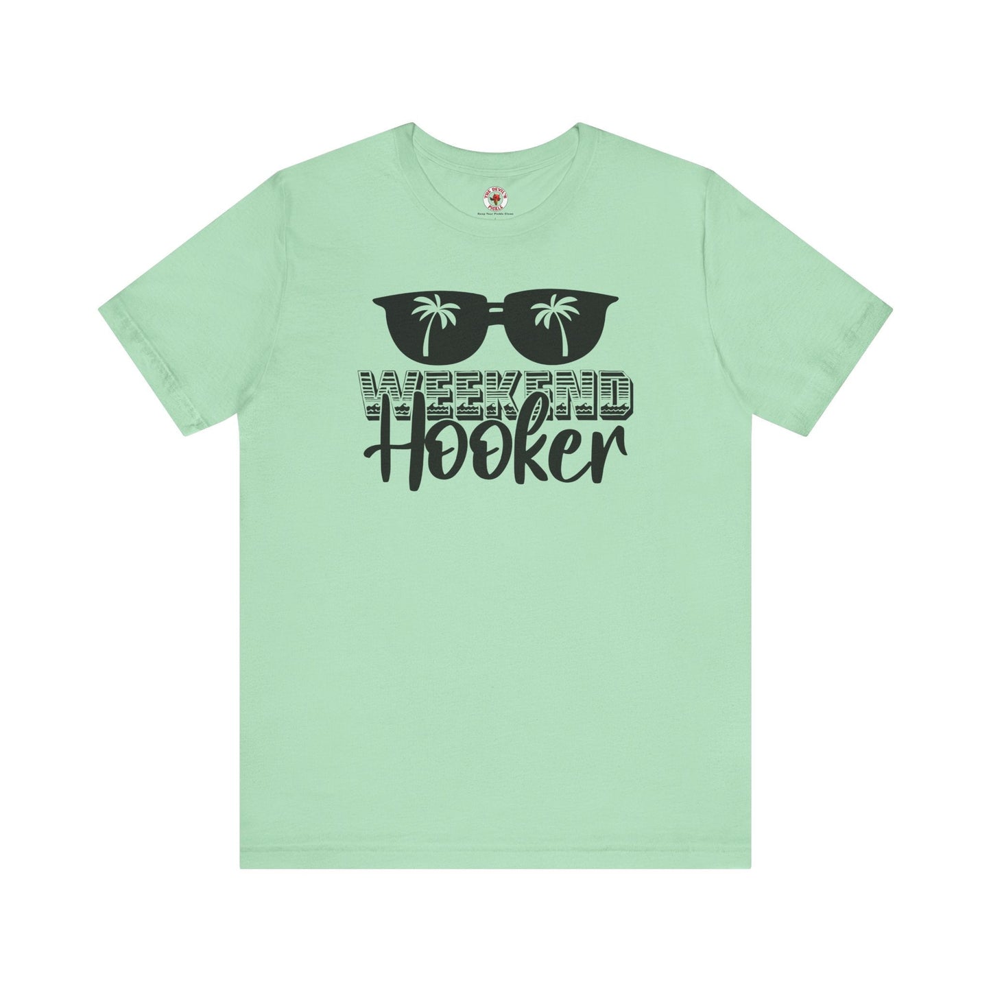 Weekend Hooker T-Shirt