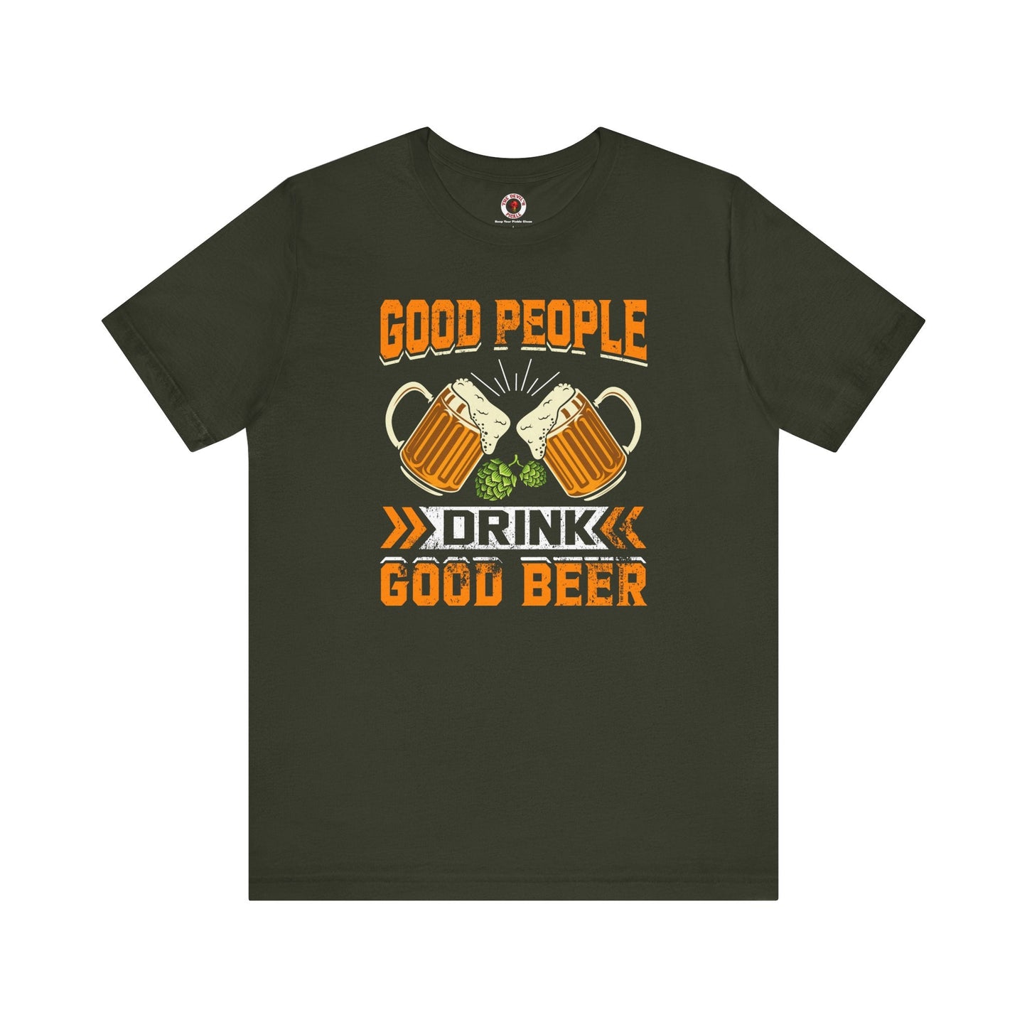 Good People Drink Good Beer T-Shirt