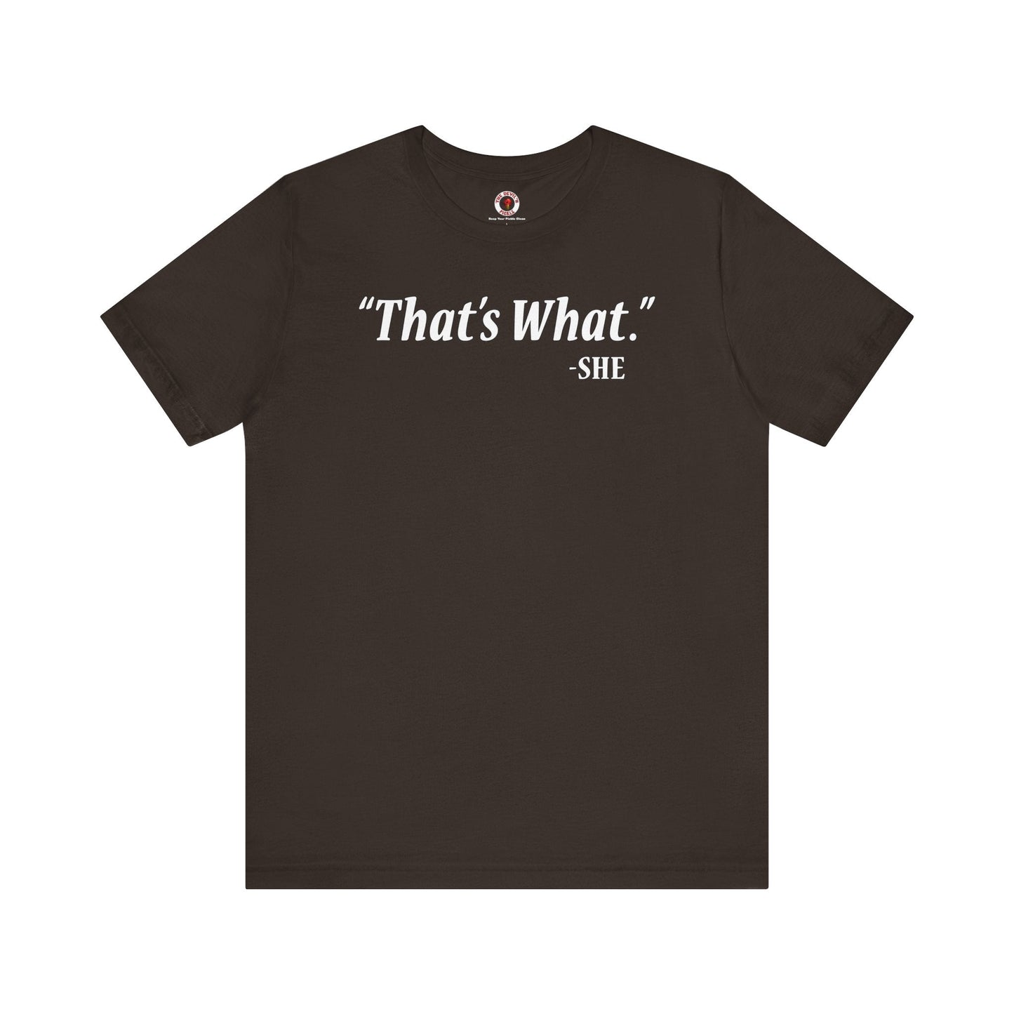 That's What She Said T-Shirt
