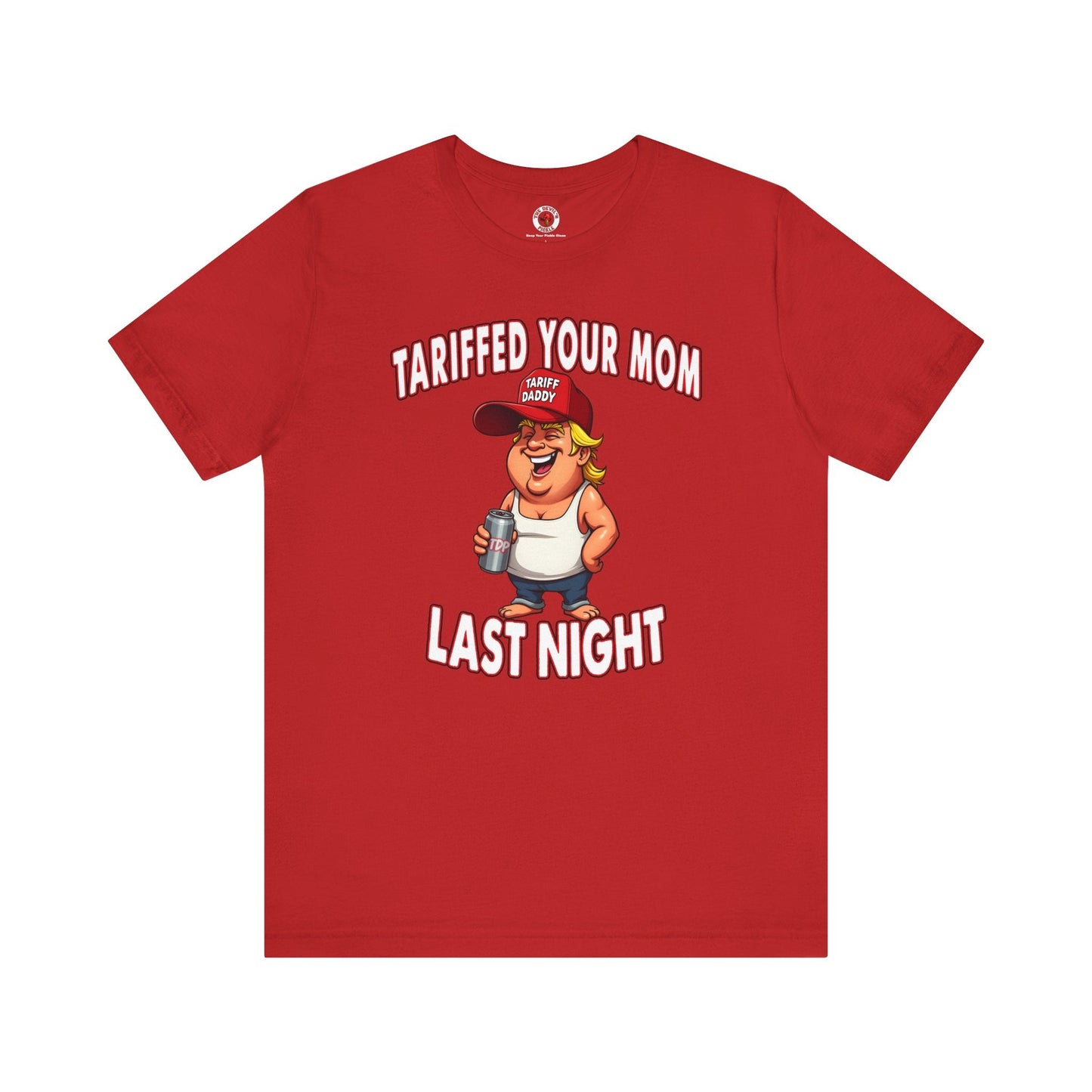 Tariffed Your Mom Last Night T-Shirt