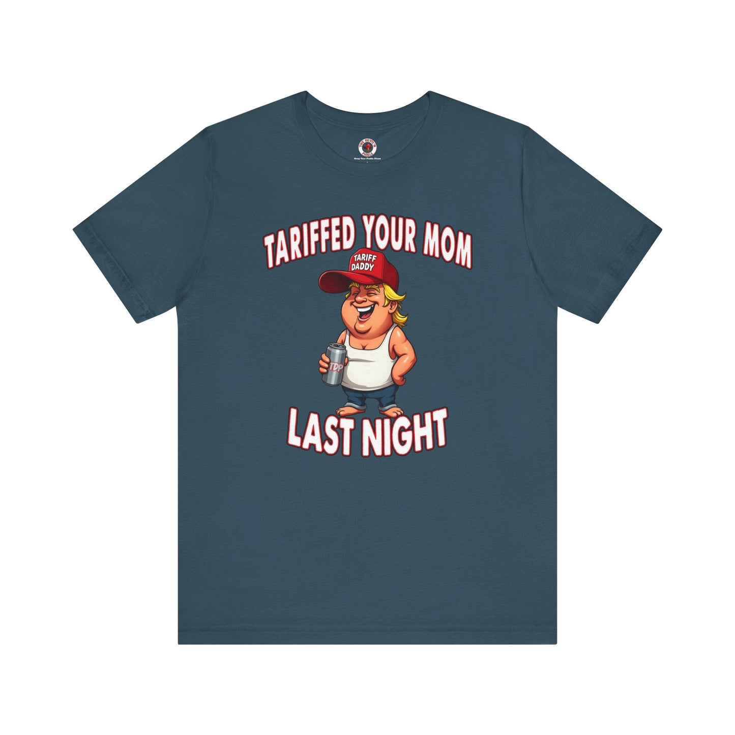 Tariffed Your Mom Last Night T-Shirt