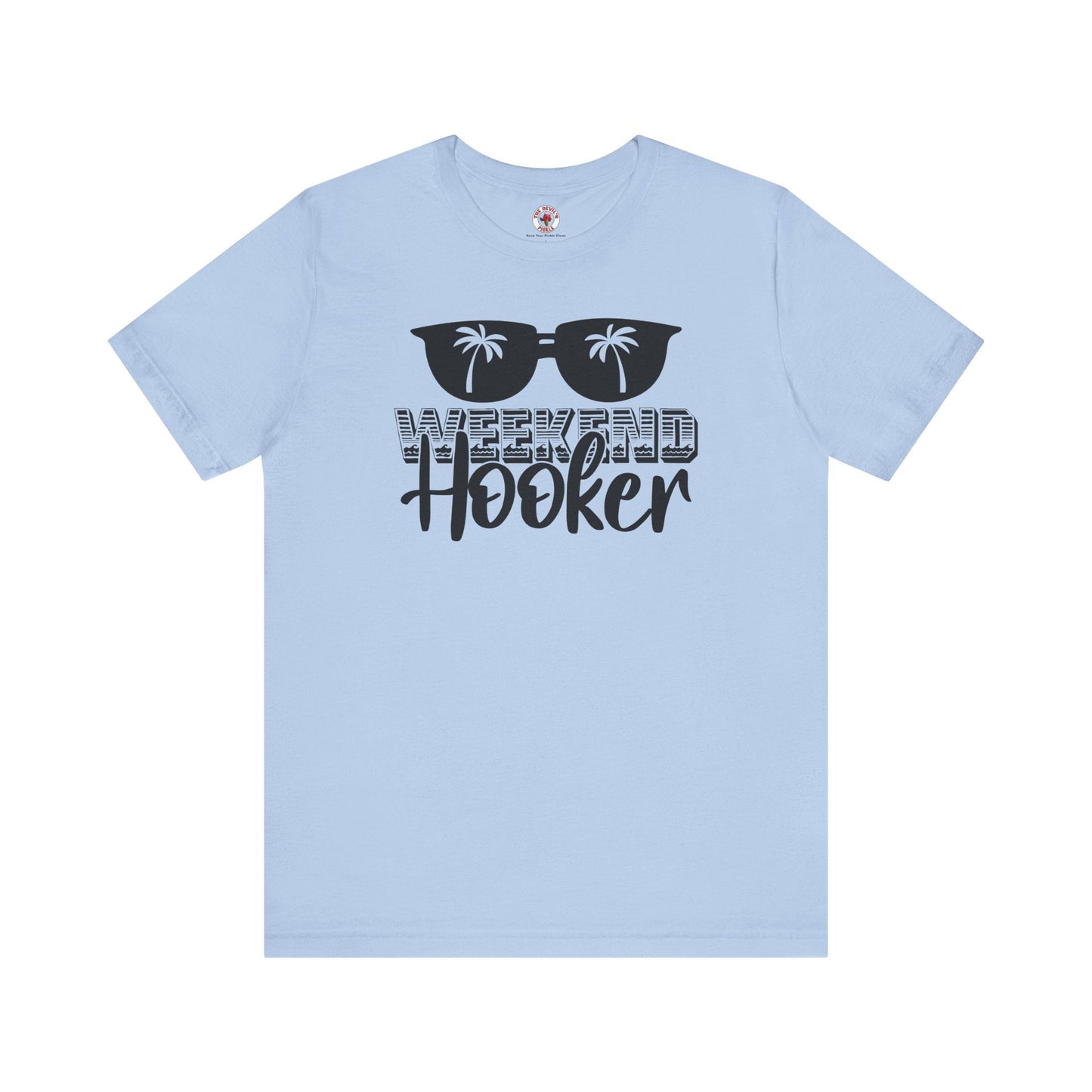 Weekend Hooker T-Shirt