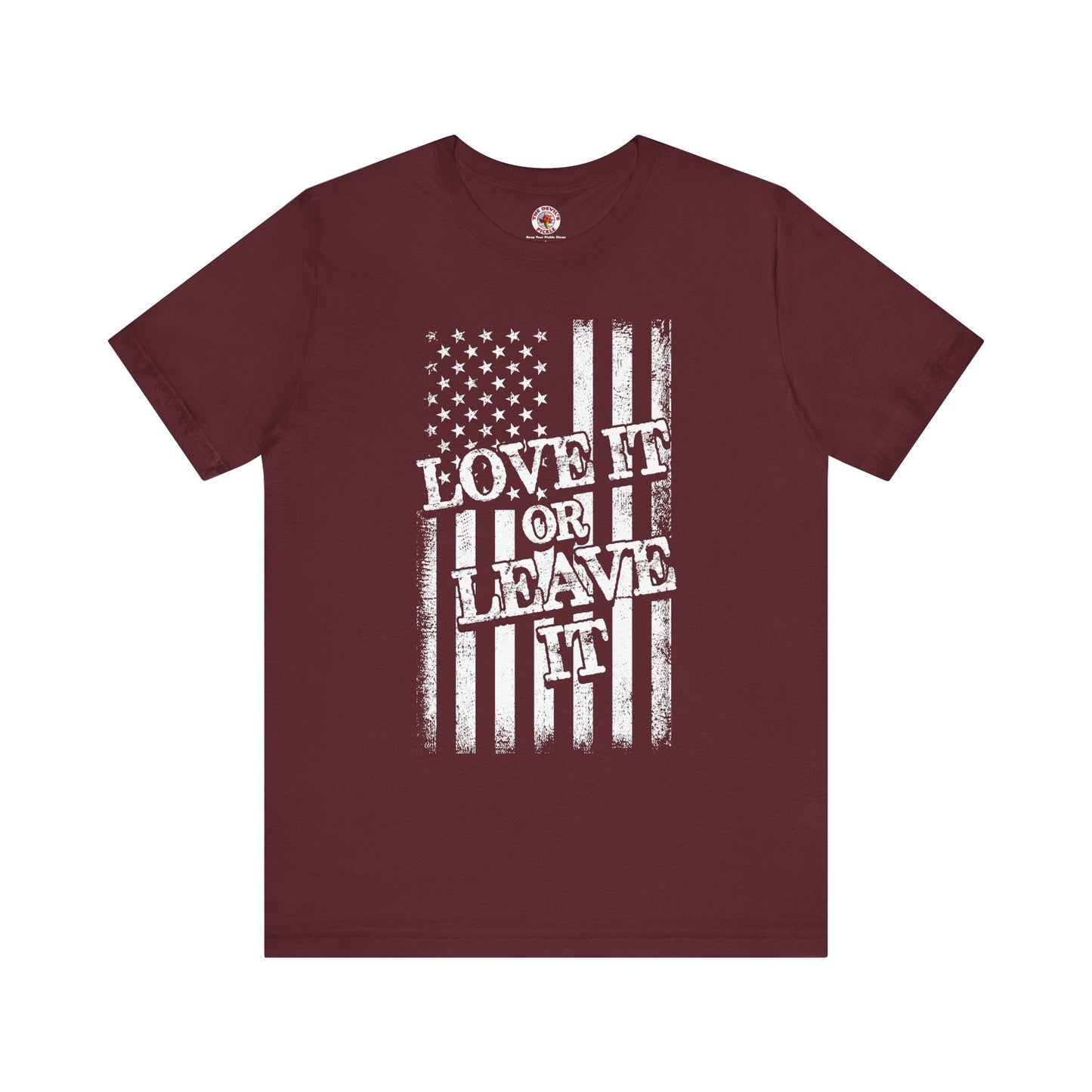 Love It Or Leave It T-Shirt